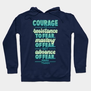 Courage is Not Absence of Fear Hoodie